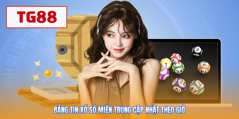 Bảng tin xổ số Miền Trung cập nhật theo giờ