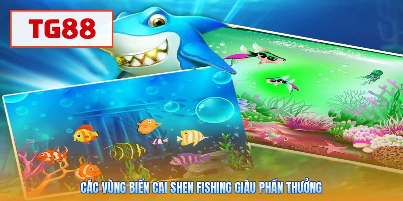 Các vùng biển Cai Shen Fishing giàu phần thưởng