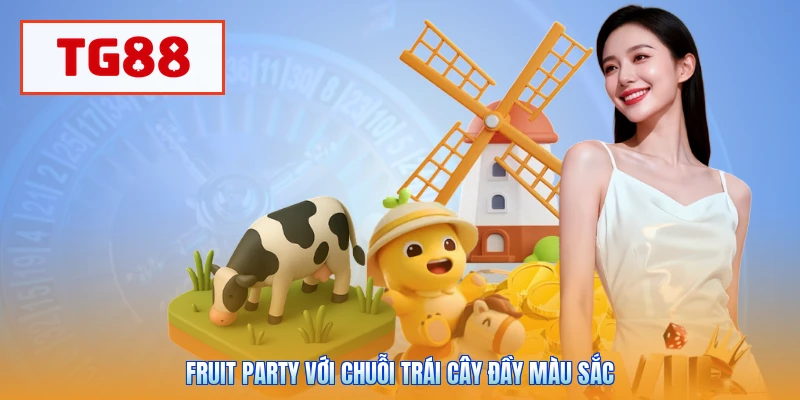 Fruit Party với chuỗi trái cây đầy màu sắc