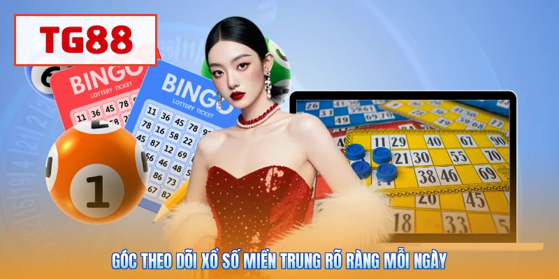 Góc theo dõi xổ số Miền Trung rõ ràng mỗi ngày