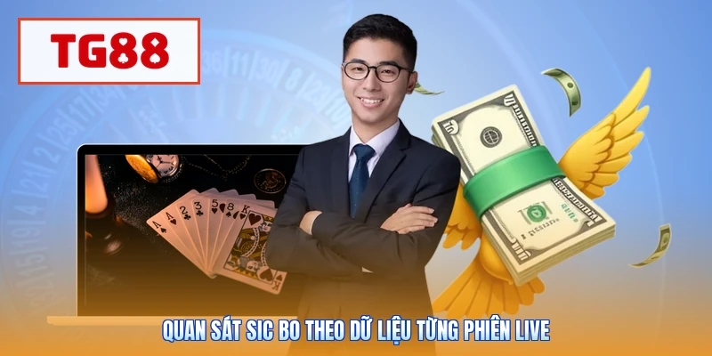 Quan sát sic bo theo dữ liệu từng phiên live