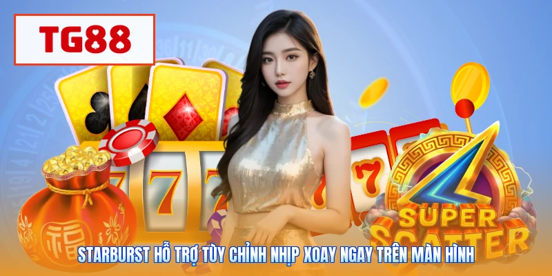 Starburst hỗ trợ tùy chỉnh nhịp xoay ngay trên màn hình