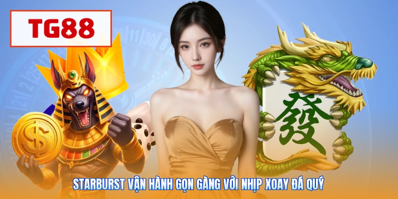 Starburst vận hành gọn gàng với nhịp xoay đá quý