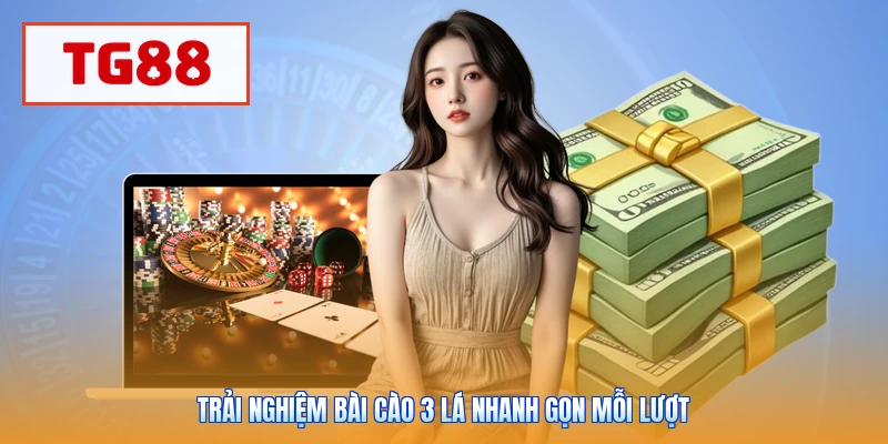 Trải nghiệm bài cào 3 lá nhanh gọn mỗi lượt